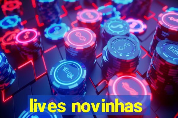 lives novinhas